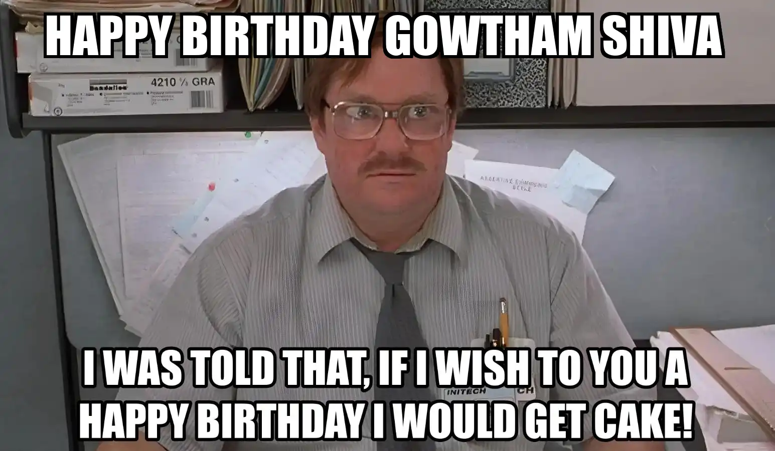 Happy Birthday Gowtham shiva I Would Get A Cake Meme